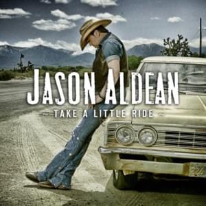 Take A Little Ride - Jason Aldean