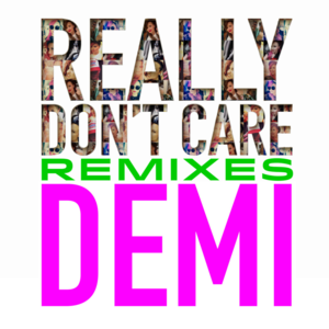 Really Don’t Care (DJLW Remix) - Demi Lovato