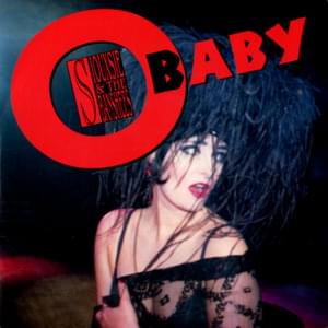 O Baby - Siouxsie and the Banshees