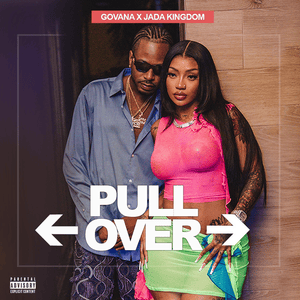 Pull Over - Govana & Jada Kingdom