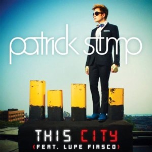 This City (Remix) - Patrick Stump (Ft. Lupe Fiasco)