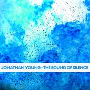 The Sound of Silence - Jonathan Young (Ft. SixteenInMono)