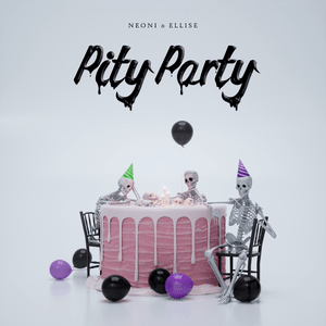 Pity Party - Neoni & Ellise