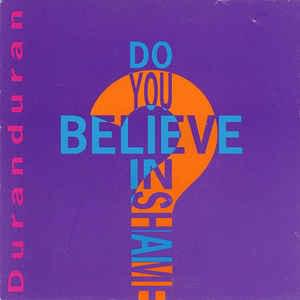 Do You Believe in Shame? - Duran Duran