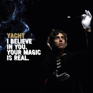 Your Magic Is Real - YACHT