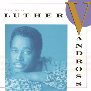 Love Won’t Let Me Wait - Luther Vandross