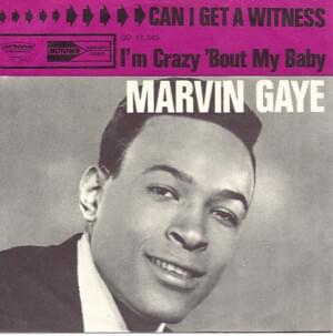 Can I Get a Witness? - Marvin Gaye