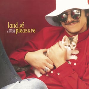 Land of Pleasure - Sticky Fingers