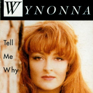 Tell Me Why - Wynonna