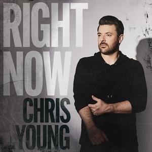 Right Now - Chris Young