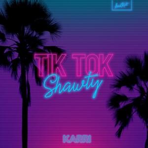 TikTok Shawty - Karri