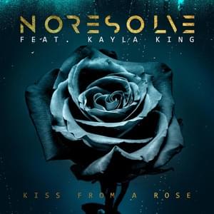 Kiss From a Rose - No Resolve & Kayla King