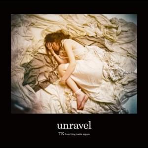 TK from Ling tosite sigure - unravel (English Translation) - Lyrxo English Translations