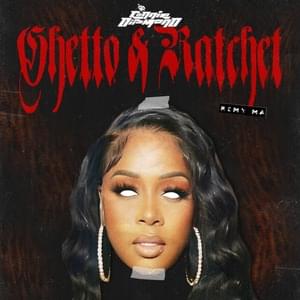 Ghetto & Ratchet (Remy Ma Remix) - Connie Diiamond & Remy Ma