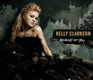 Because of You - Kelly Clarkson