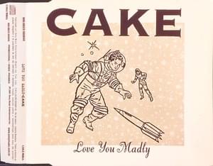 Love You Madly - CAKE