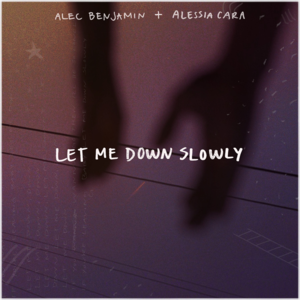 Let Me Down Slowly (Remix) - Alec Benjamin (Ft. Alessia Cara)