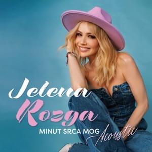 Minut Srca Tvog (Acoustic) - Jelena Rozga