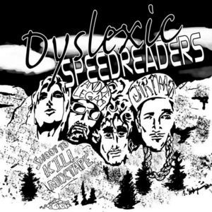 We Came to Rock - Dyslexic Speedreaders (Ft. Andre Legacy, Dirt Nasty & Mickey Avalon)