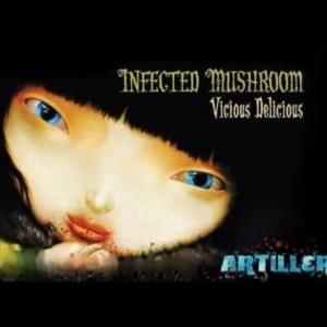 Artillery - Infected Mushroom (Ft. Swollen Members)