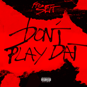 Don’t Play Dat - FTO Sett