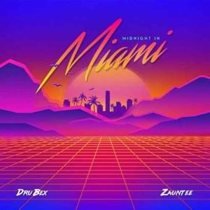 Midnight in Miami - Dru Bex (Ft. Zauntee)