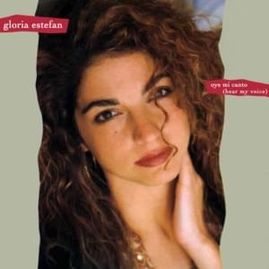 Oye Mi Canto (Hear My Voice) - Gloria Estefan