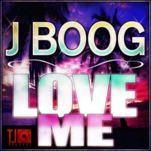 Love Me - J Boog