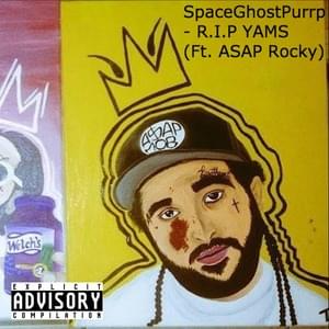 R.I.P. YAMS - SpaceGhostPurrp (Ft. A$AP Rocky)