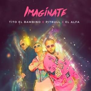 Imagínate - Tito "El Bambino", Pitbull & El Alfa