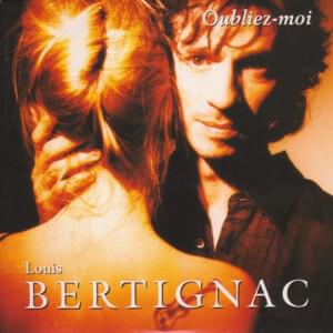 Oubliez-Moi - Louis Bertignac