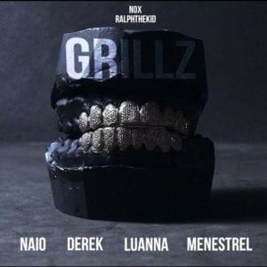 Grillz - RalphTheKiD & Nox (Ft. Derek, Luanna, Menestrel & Naio)