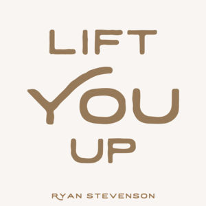 Lift You Up - Ryan Stevenson