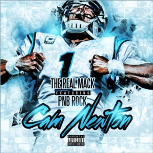 Cam Newton - The Real Mack (Ft. PnB Rock)