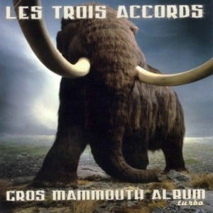 Gros Mammouth Chanson - Les Trois Accords