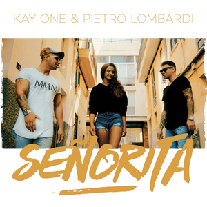 Señorita - Kay One (Ft. Pietro Lombardi)