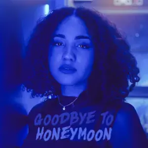 Goodbye To Honeymoon - Cloudy June