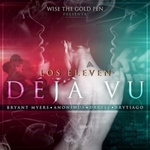 Déjà Vu - Los Eleven (Ft. Anonimus, Bryant Myers, Brytiago & Darell)