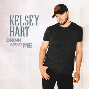 Drink About Me - Kelsey Hart