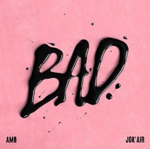 Bad - Amø (FRA) (R&B) (Ft. Jok'Air)