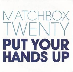 Put Your Hands Up - Matchbox Twenty