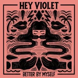 Better By Myself - Hey Violet