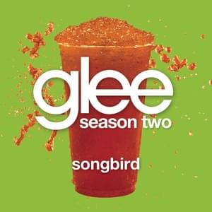 Songbird - Glee Cast