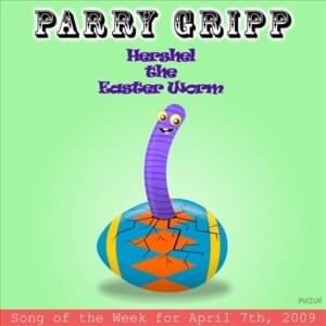 Hershel the Easter Worm - Parry Gripp