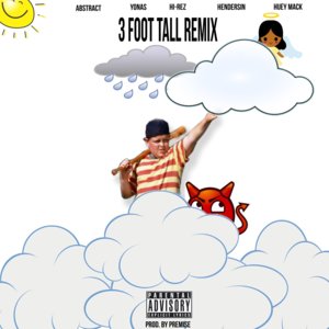 3 Foot Tall (Remix) - Hi-Rez (Ft. Abstract, Hendersin, Huey Mack & YONAS)