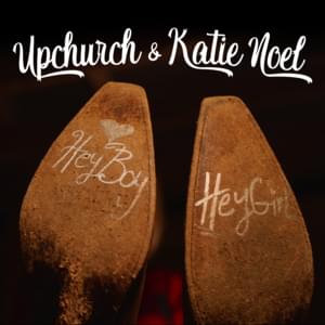 Hey Boy, Hey Girl - Upchurch & Katie Noel