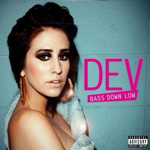 Bass Down Low - Dev (Ft. The Cataracs)