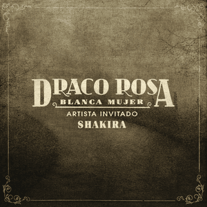 Blanca Mujer (feat. Shakira) - Draco Rosa (Ft. Shakira)