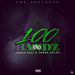 100 Bands (Remix) - Blacc Zacc (Ft. Young Dolph)