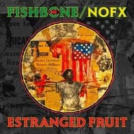 Estranged Fruit - Fishbone (Ft. NOFX)